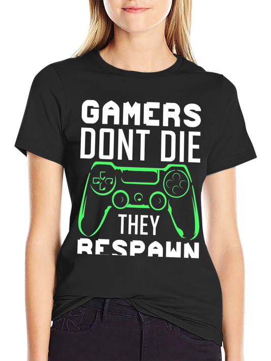 Gamers Dont Die - They Respawn Tee