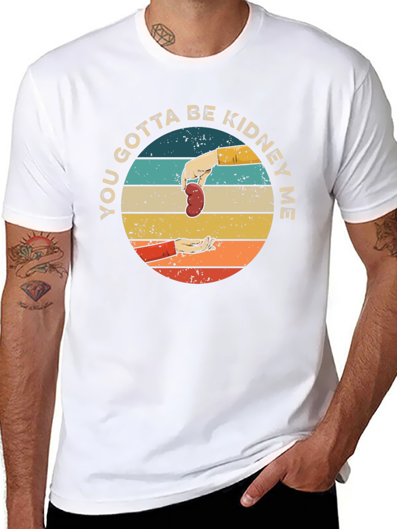 You Gotta Be Kidney Me T-Shirt