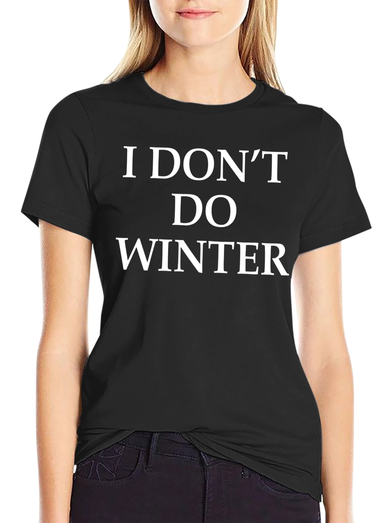 I Dont Do Winter Black T-Shirt