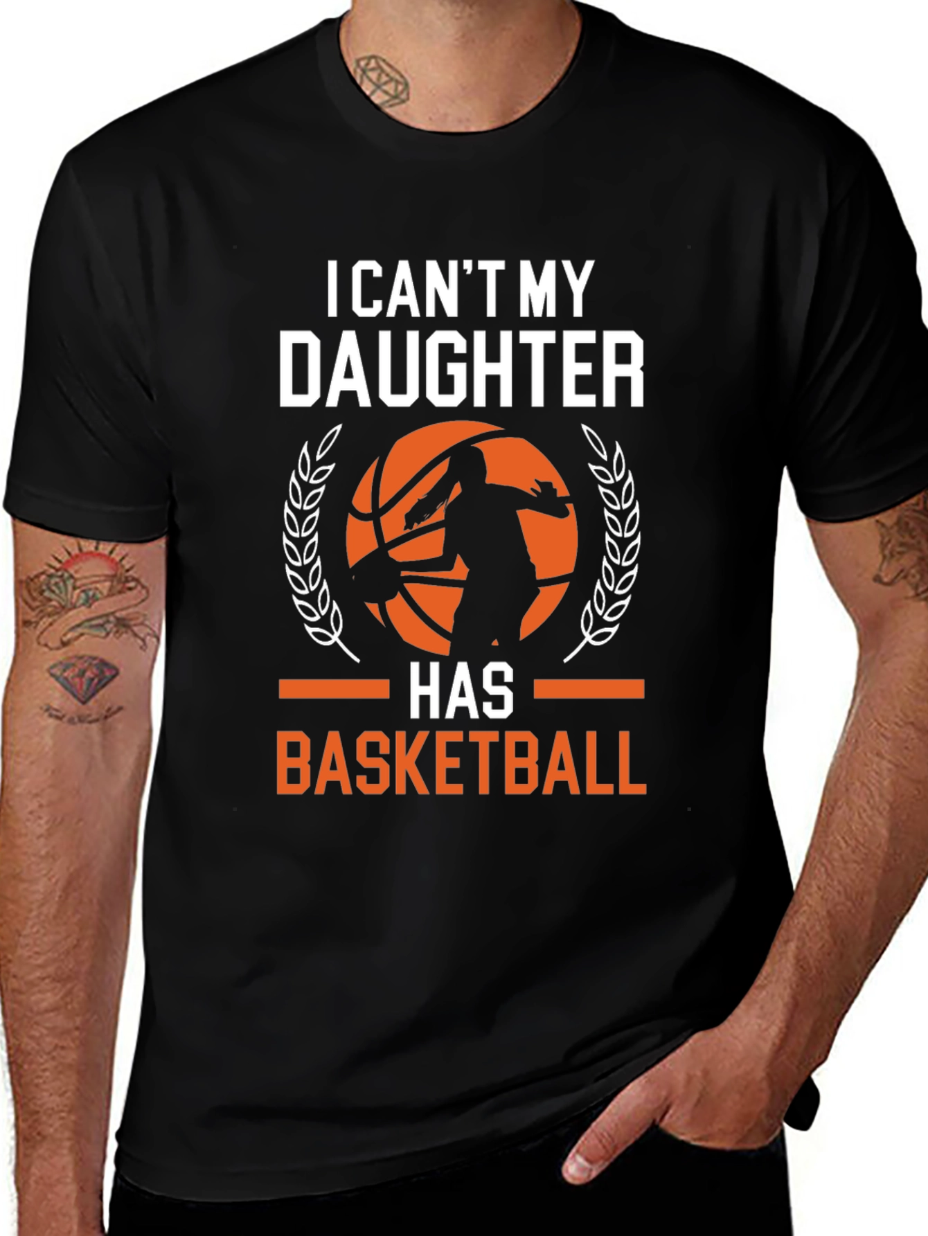 Basketball Dad T-Shirt: I Cant My Daughter Has Basketball