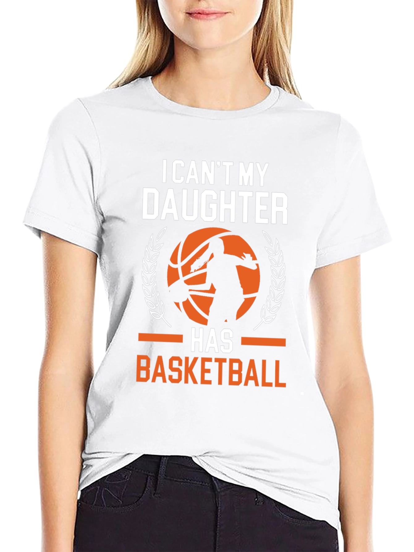 Basketball Dad T-Shirt: I Cant My Daughter Has Basketball