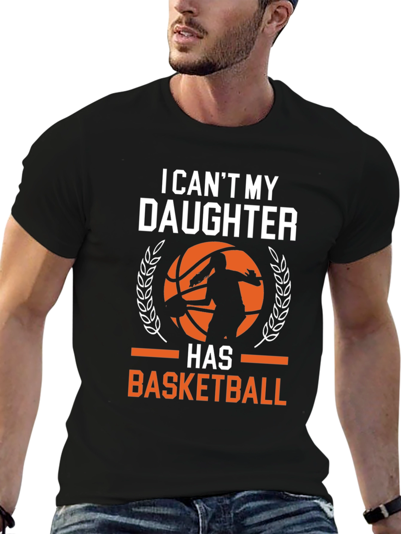 Basketball Dad T-Shirt: I Cant My Daughter Has Basketball