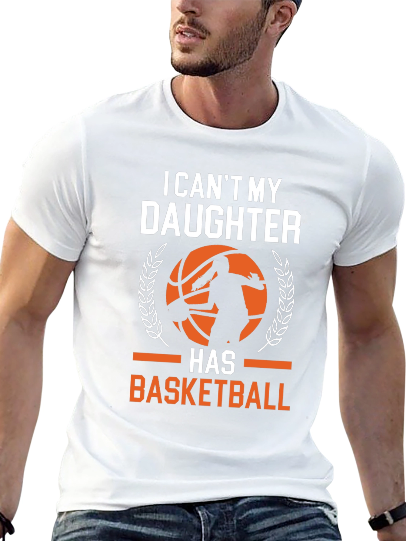 Basketball Dad T-Shirt: I Cant My Daughter Has Basketball