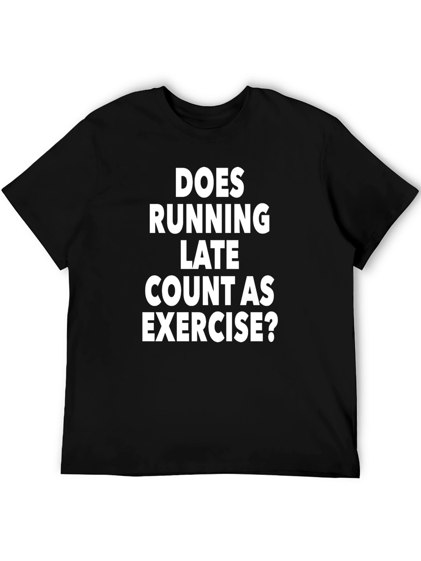 Funny Running Late Exercise T-Shirt