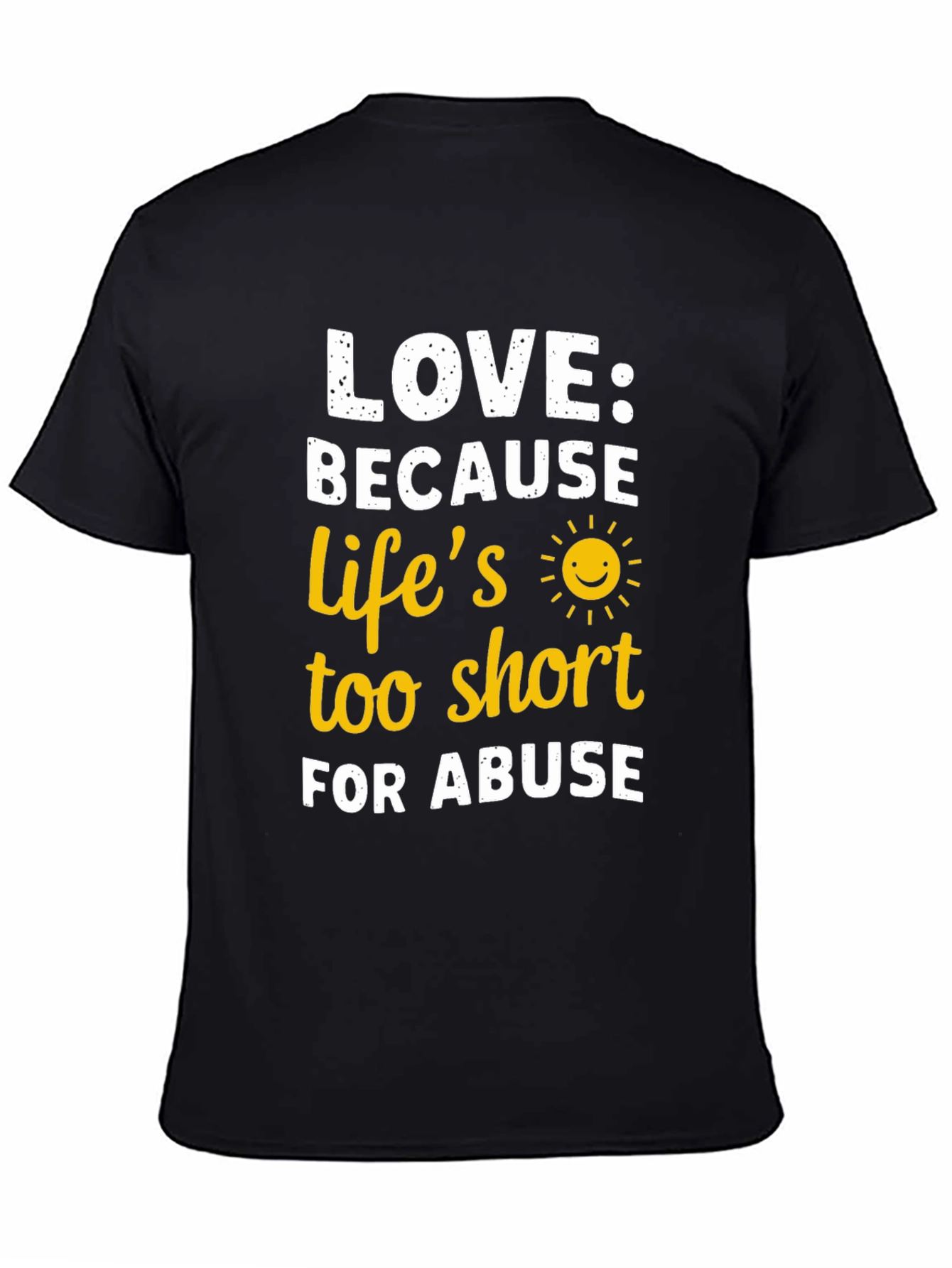 Love Because Lifes Too Short T-Shirt
