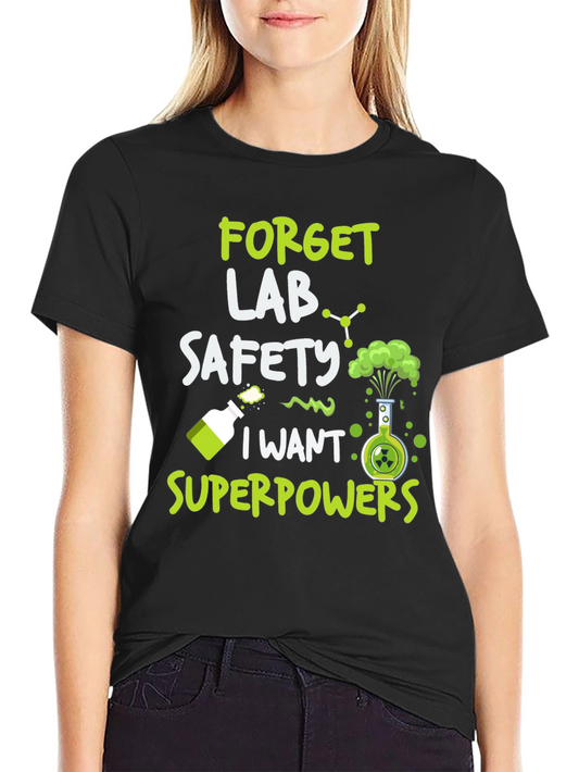 Forget Lab Safety T-Shirt