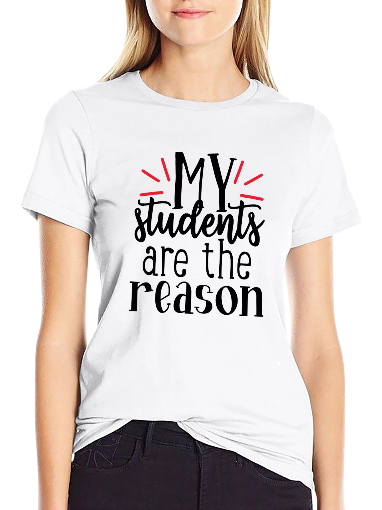 My Students Are The Reason Black T-Shirt