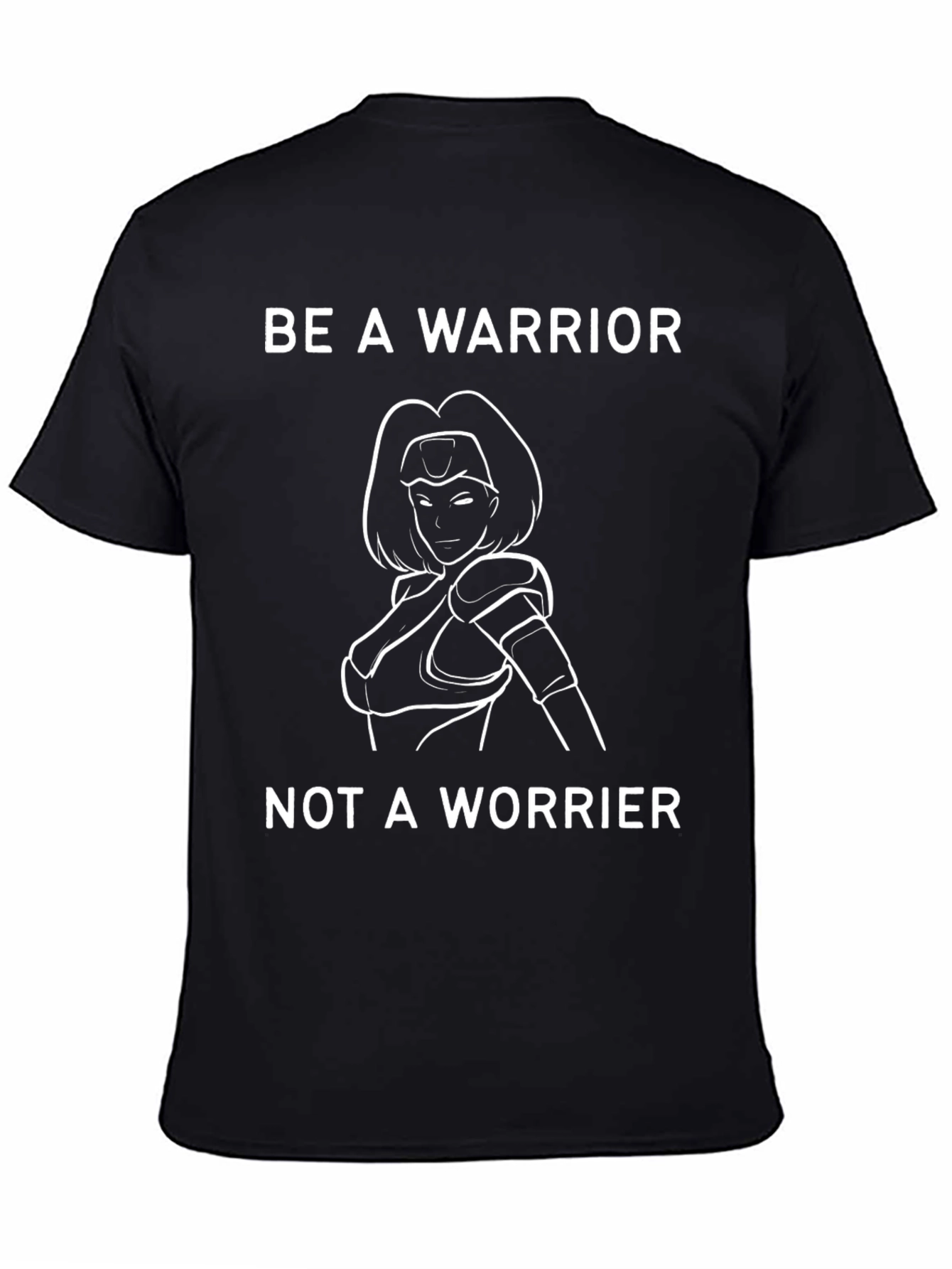 Be A Warrior T-Shirt Motivational Tee