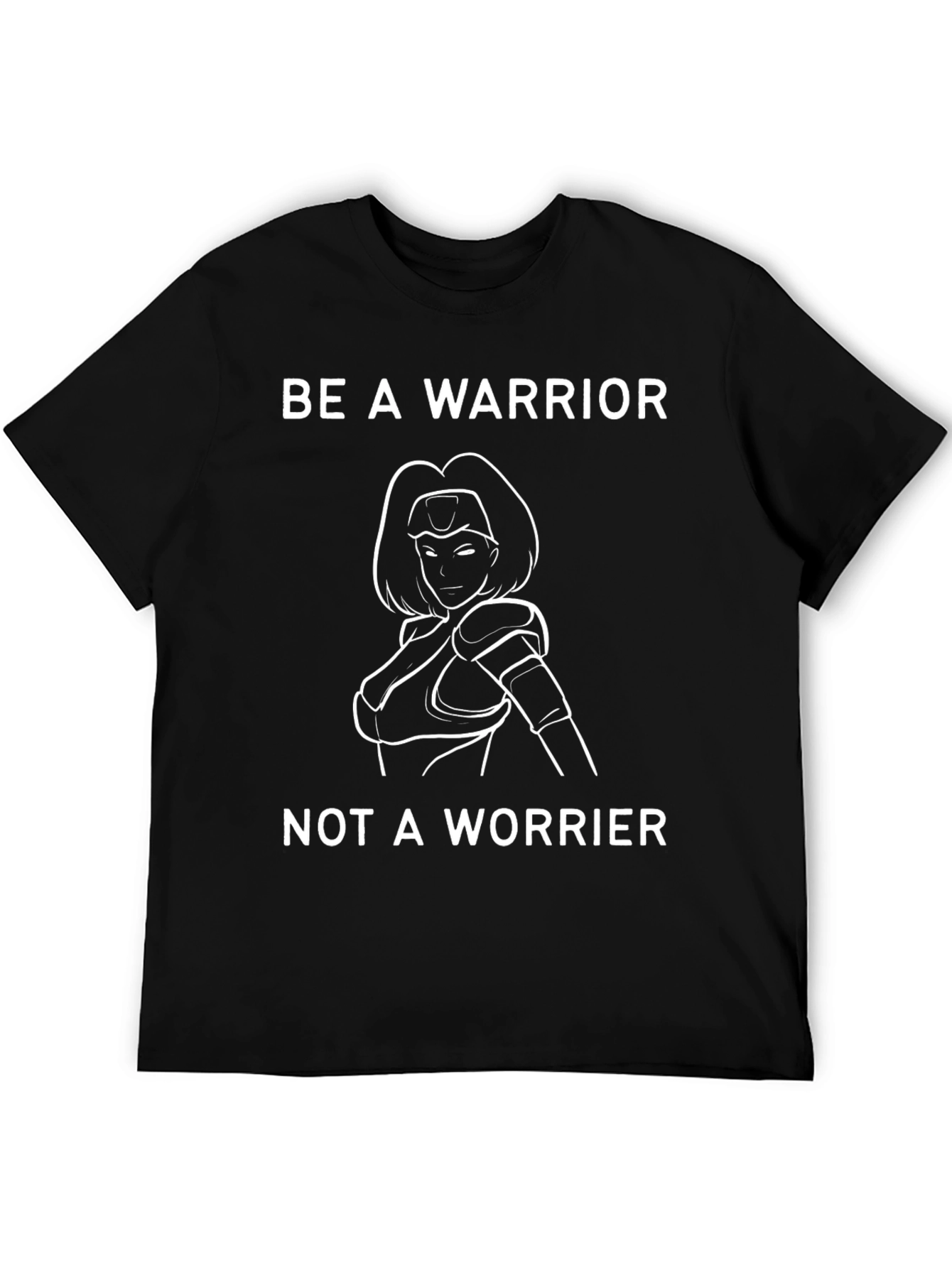 Be A Warrior T-Shirt Motivational Tee
