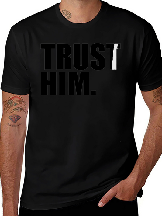 Trust Him T-Shirt - Religious Apparel