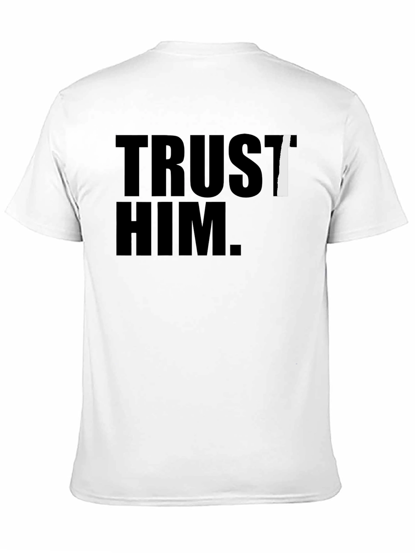 Trust Him T-Shirt - Religious Apparel