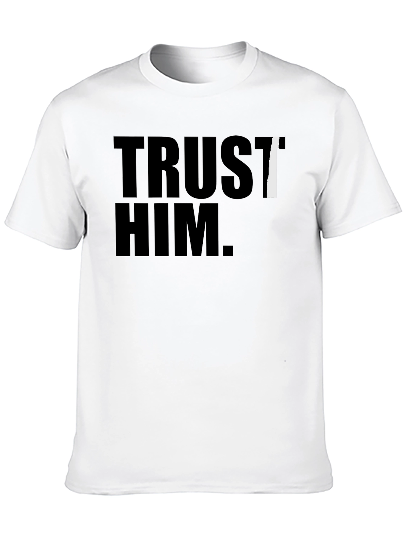 Trust Him T-Shirt - Religious Apparel