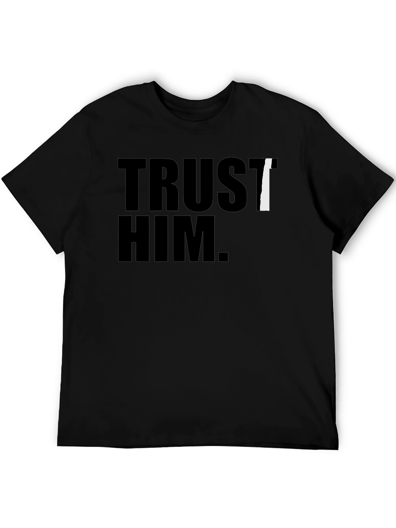 Trust Him T-Shirt - Religious Apparel
