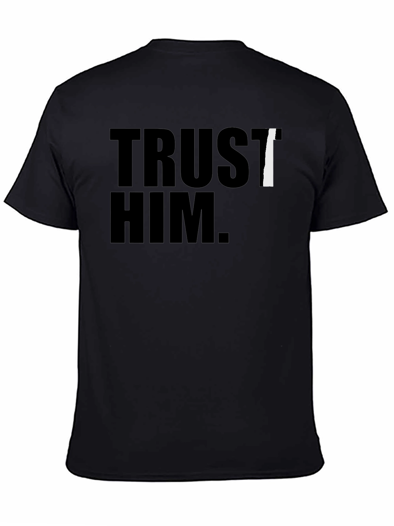 Trust Him T-Shirt - Religious Apparel