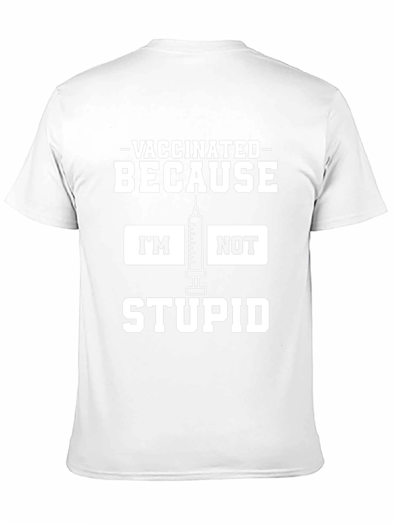 Vaccinated Because Im Not Stupid Black T-Shirt