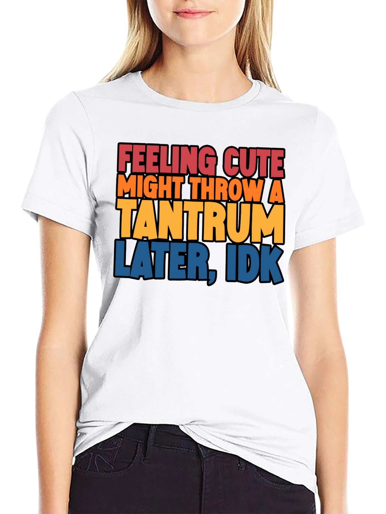 Feeling Cute Tantrum T-Shirt