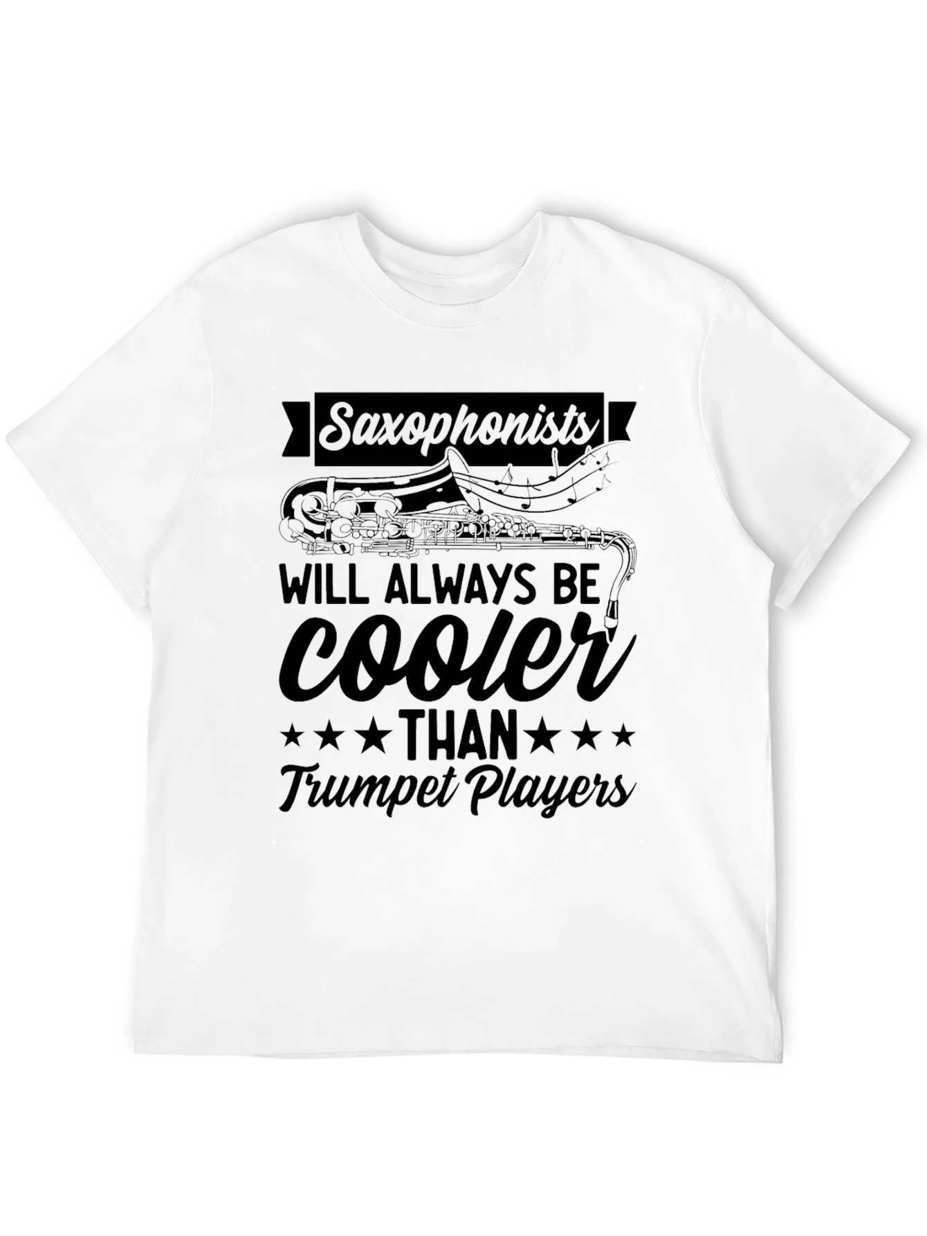 Saxophonists Cooler Than Trumpet Players Graphic T-Shirt