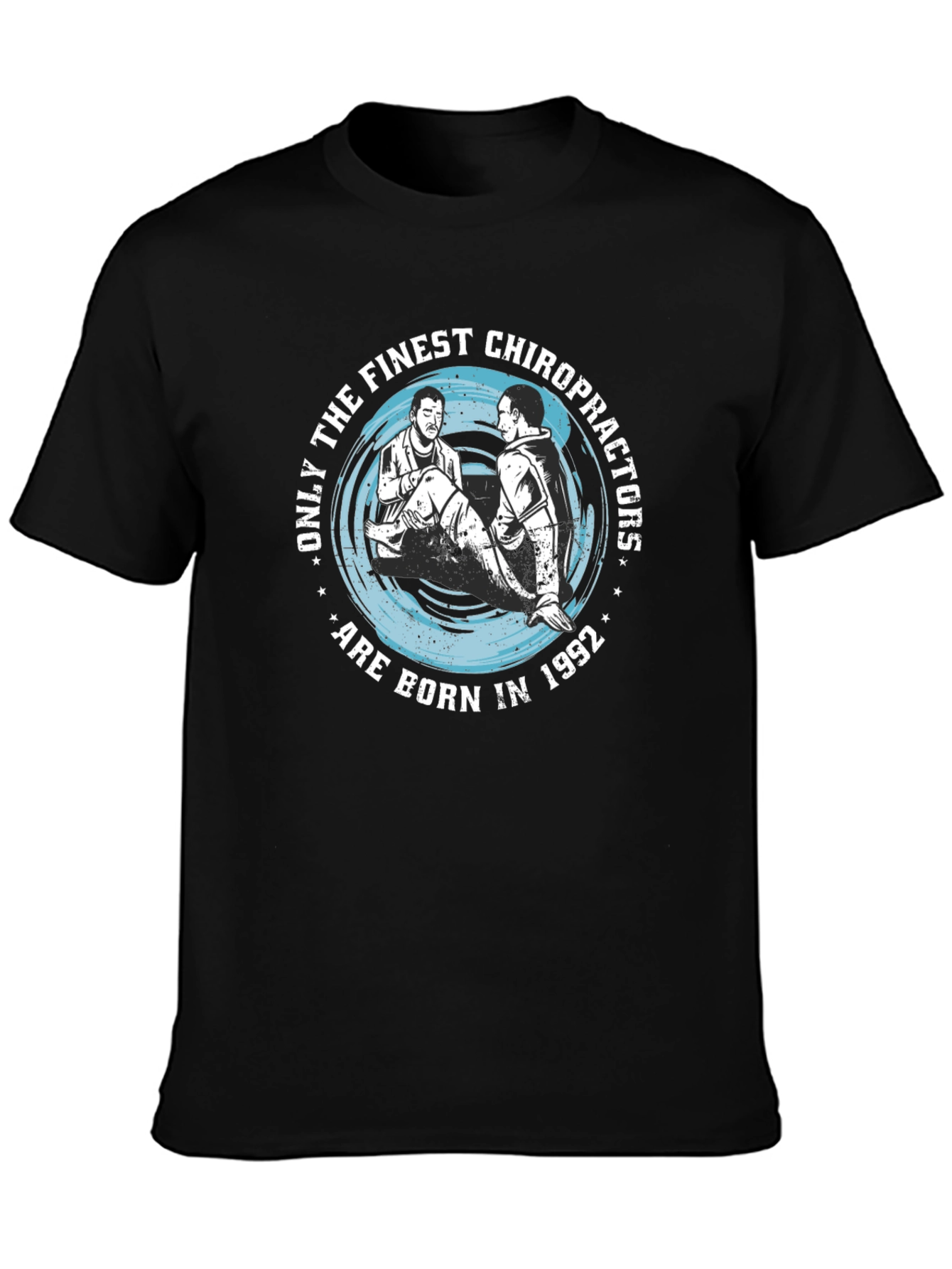 Finest Chiropractors Born in 1992 Graphic Tee
