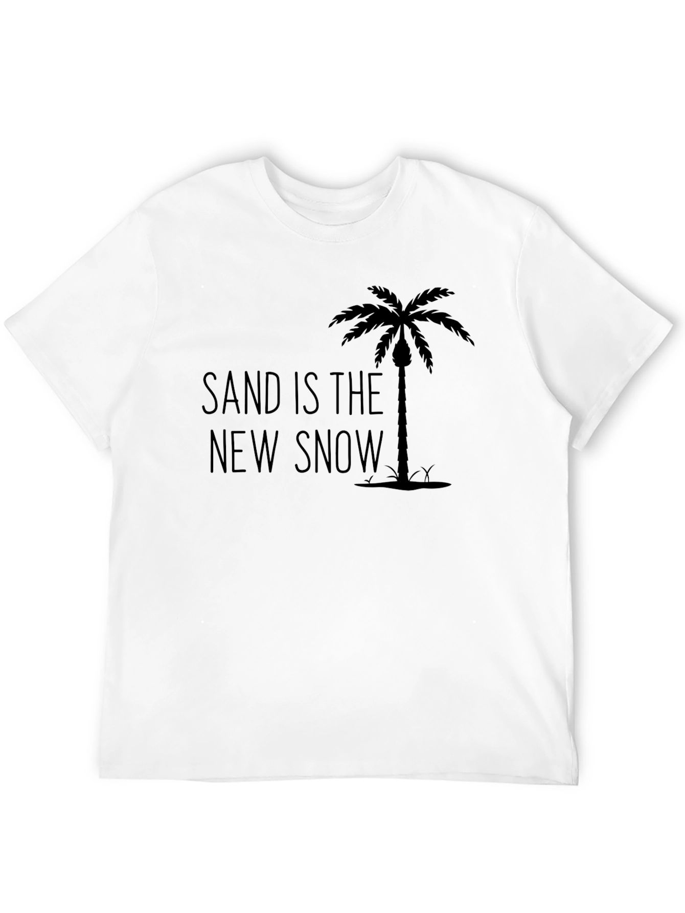 Sand is the New Snow T-Shirt