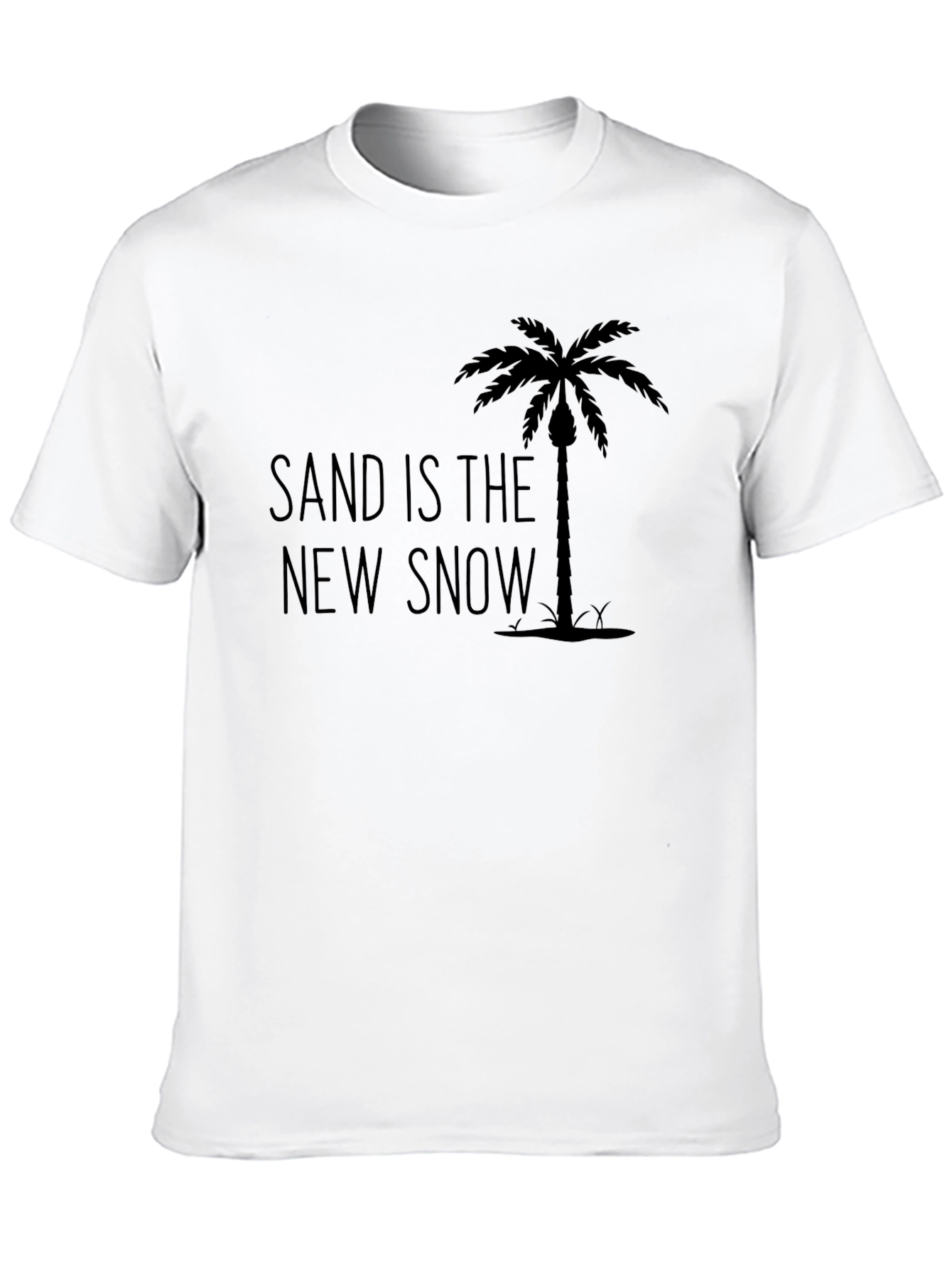 Sand is the New Snow T-Shirt