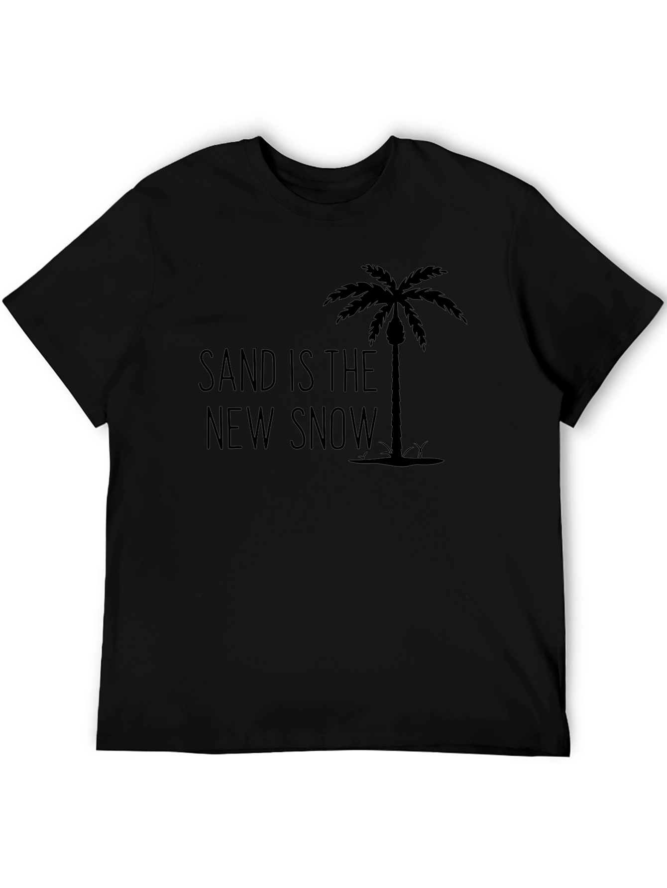 Sand is the New Snow T-Shirt