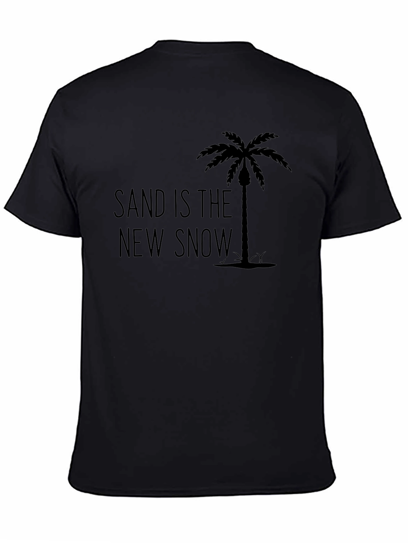Sand is the New Snow T-Shirt