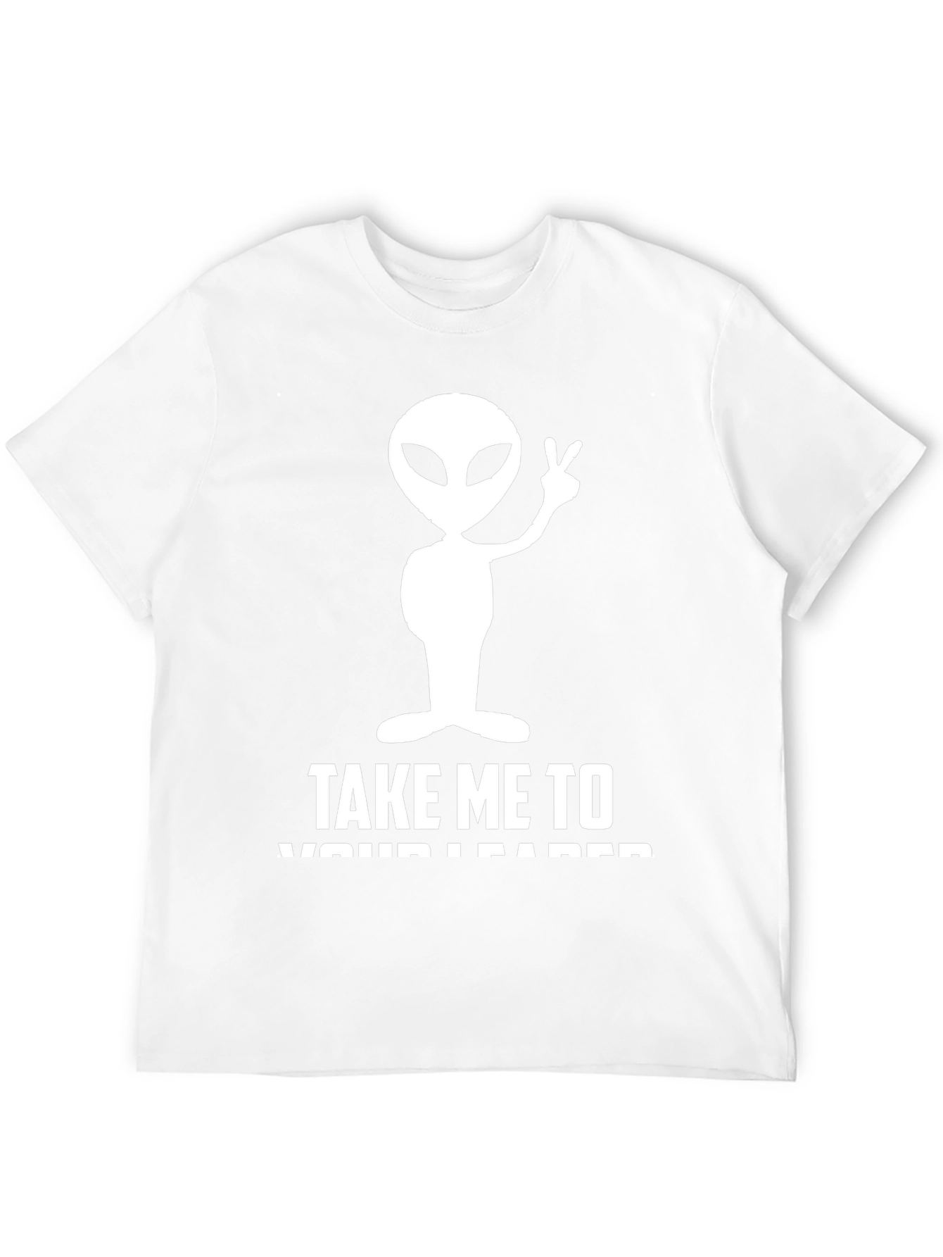 Alien Take Me to Your Leader Graphic T-Shirt