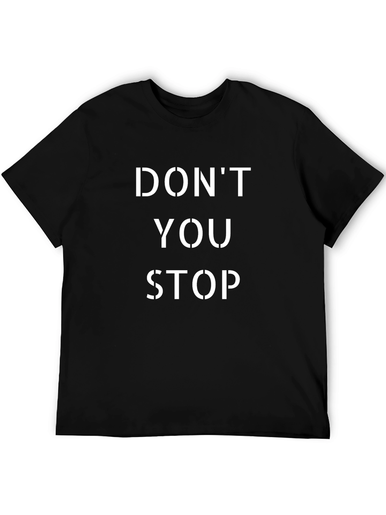 Dont You Stop Graphic T-Shirt - Black