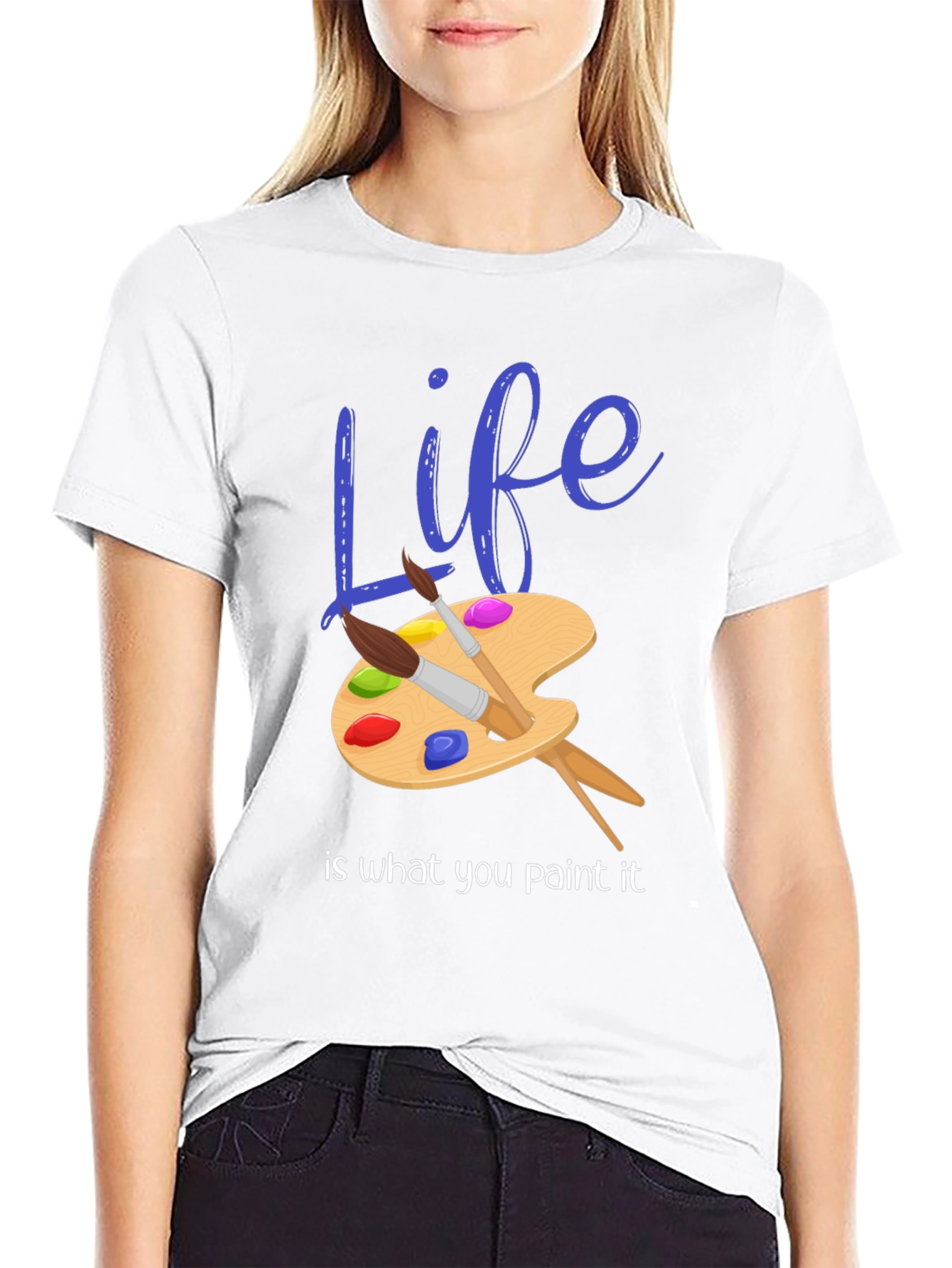 Life is What You Paint It - Graphic T-Shirt