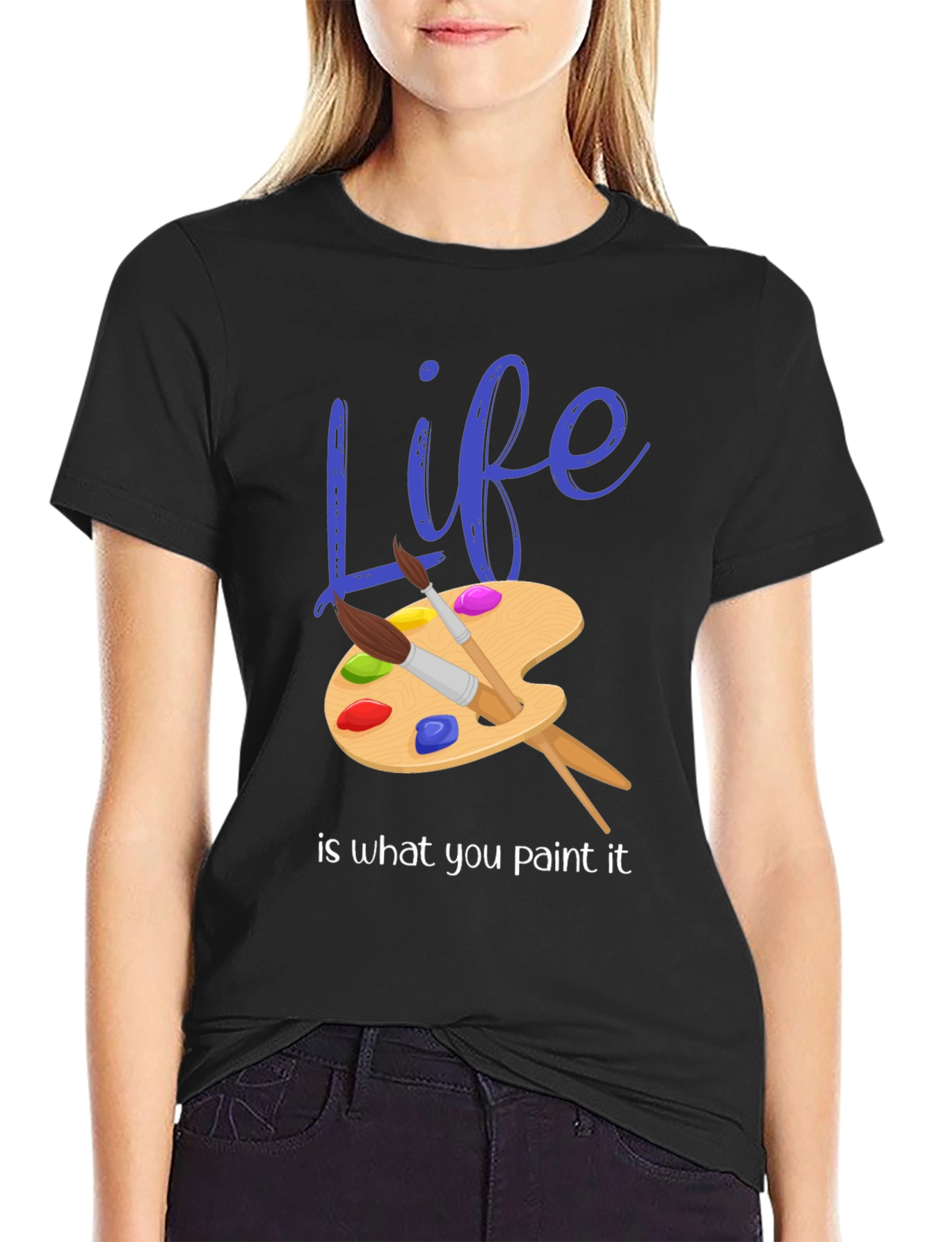 Life is What You Paint It - Graphic T-Shirt