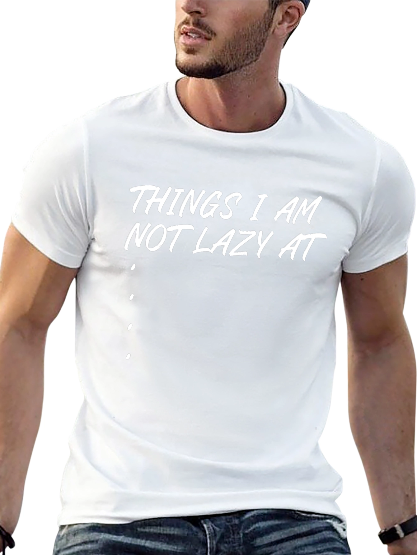 Things I am Not Lazy At T-Shirt