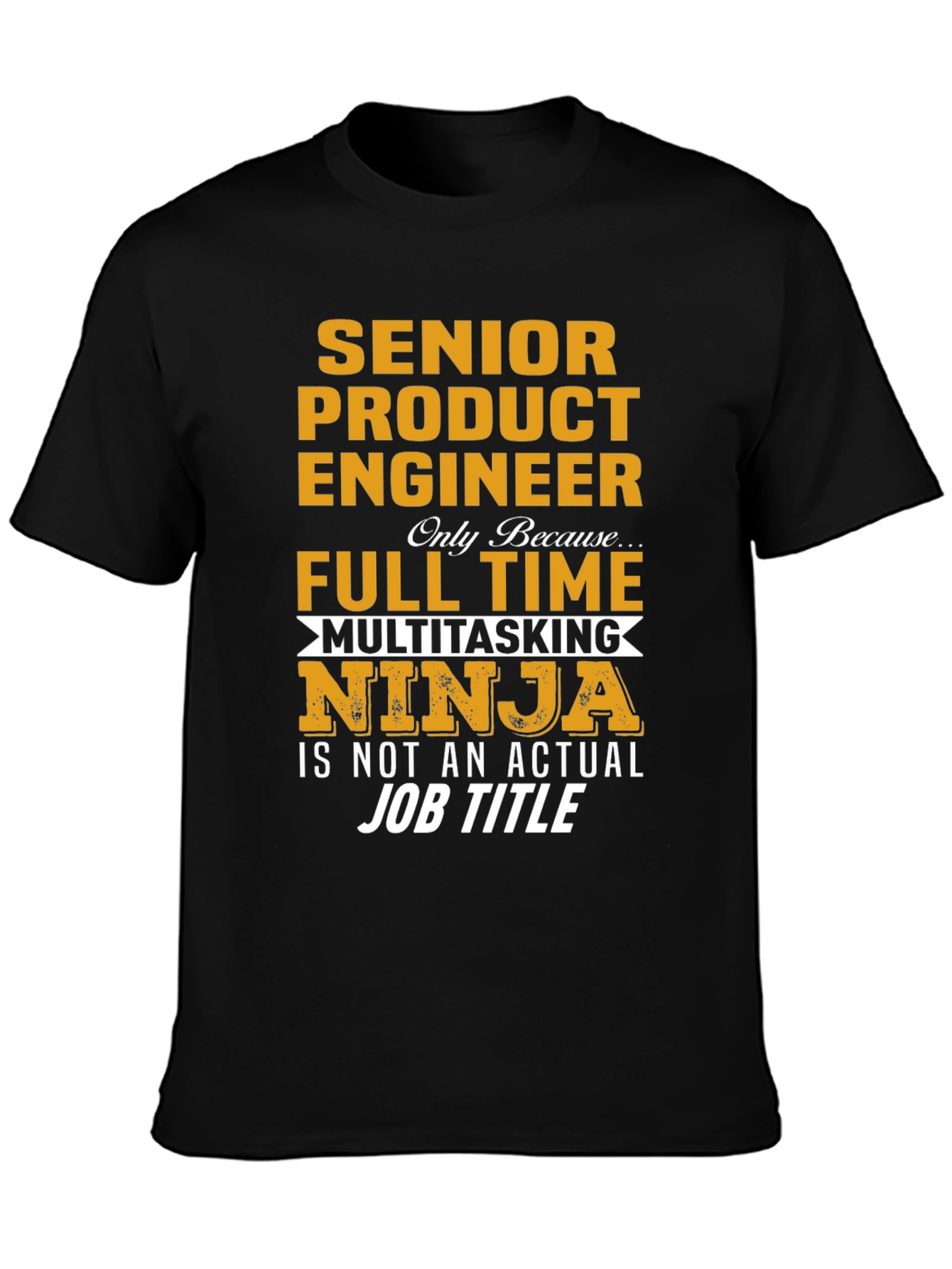 Senior Product Engineer Ninja T-Shirt