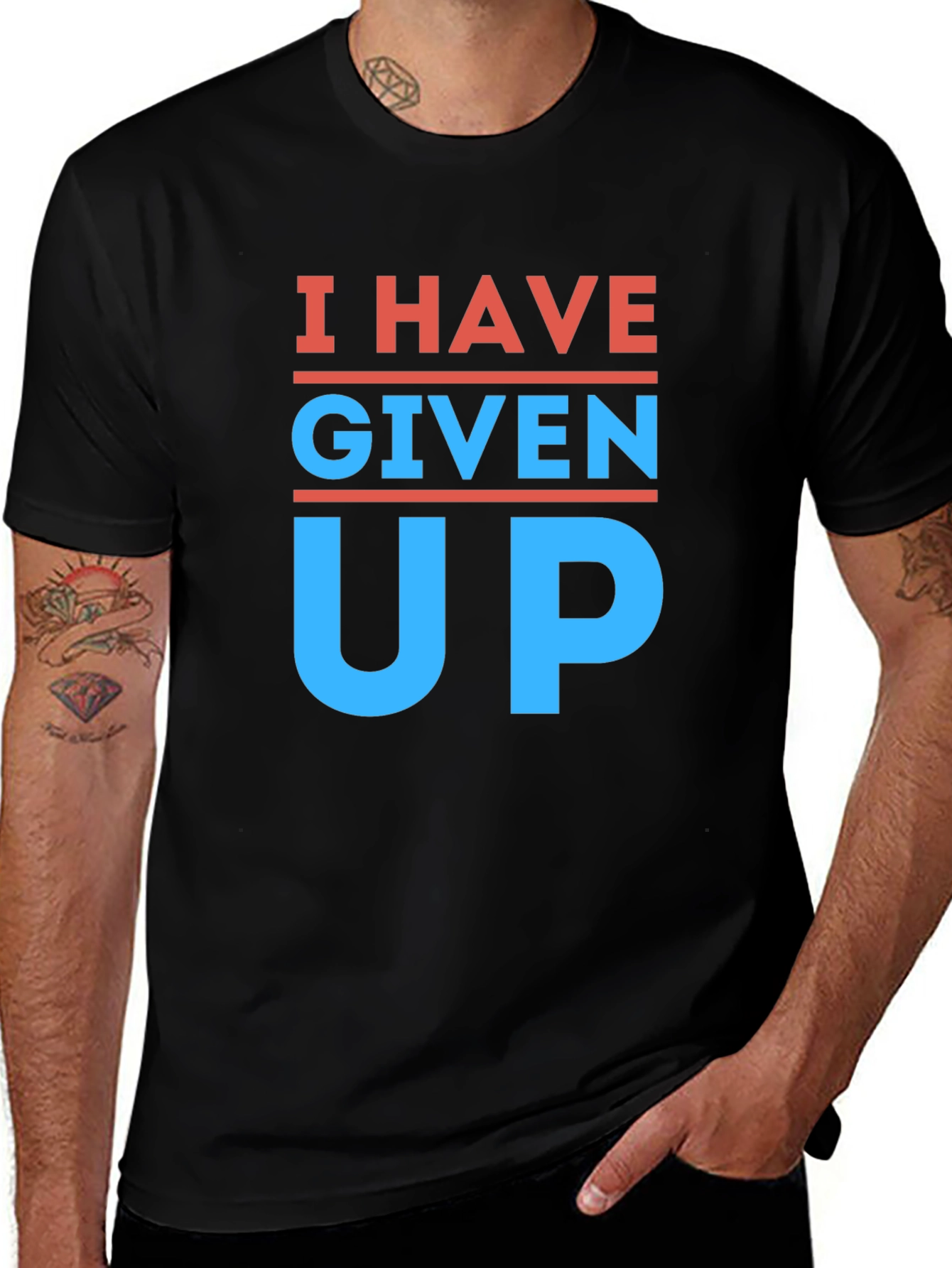 I Have Given Up T-Shirt - Funny Slogan Tee
