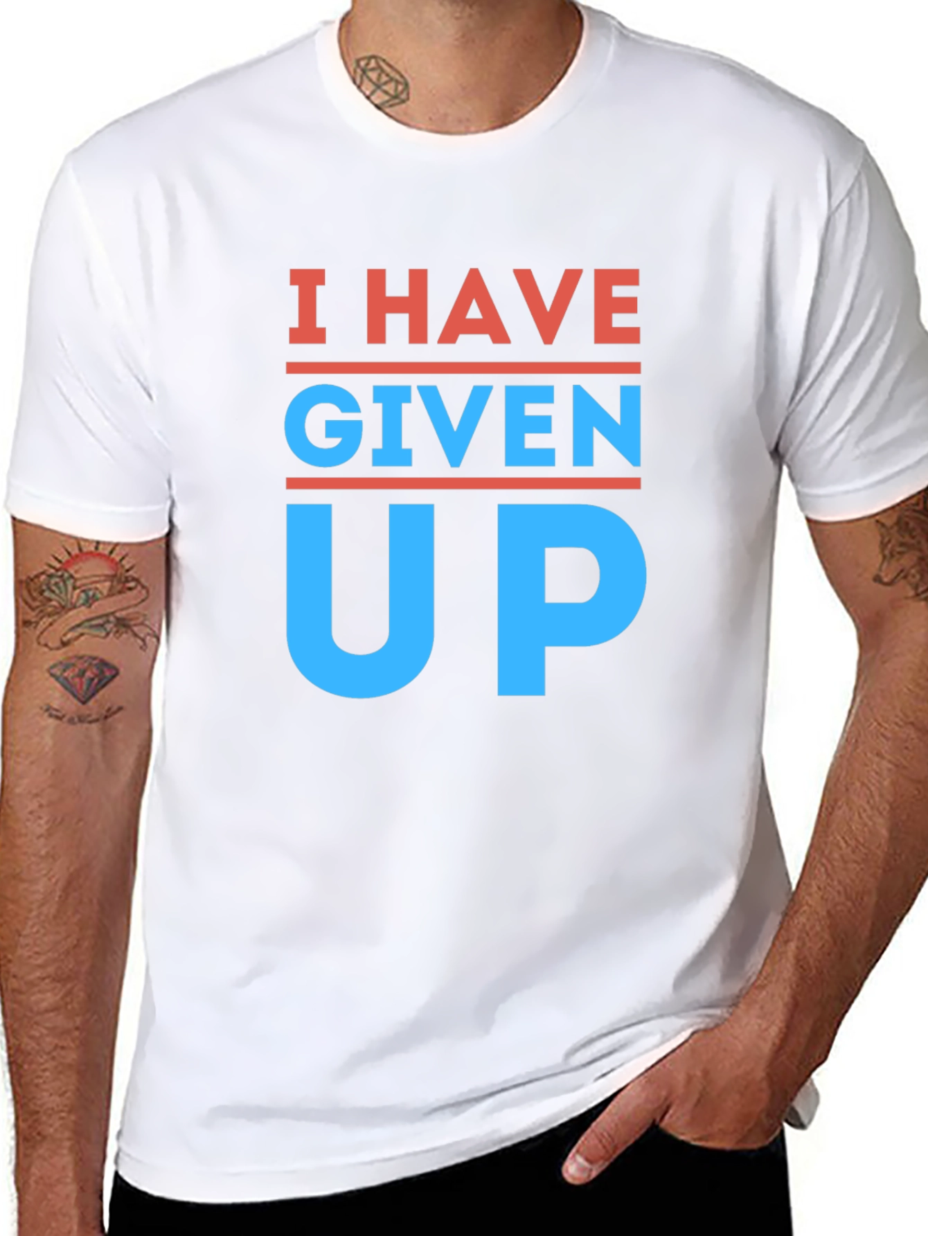 I Have Given Up T-Shirt - Funny Slogan Tee