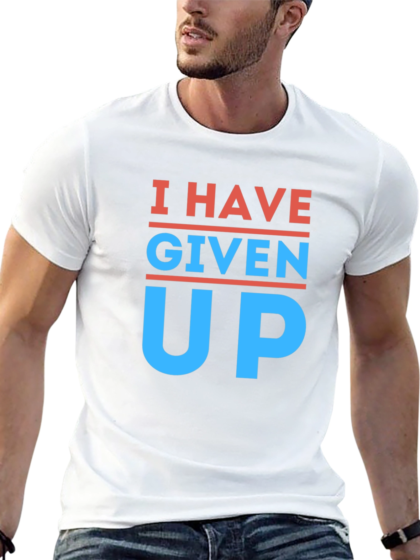 I Have Given Up T-Shirt - Funny Slogan Tee