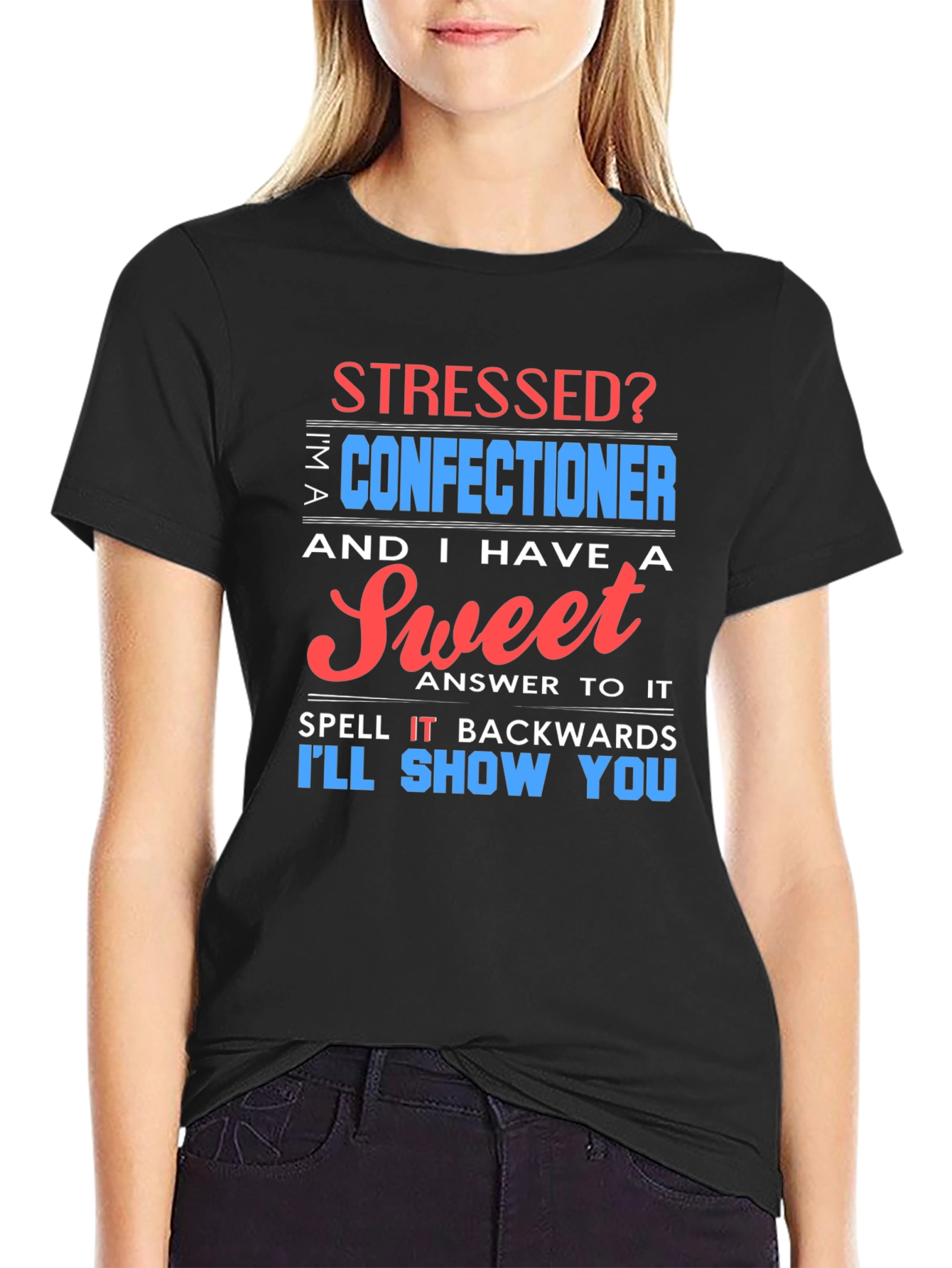 Stressed? Sweet Confectioner Humor T-Shirt