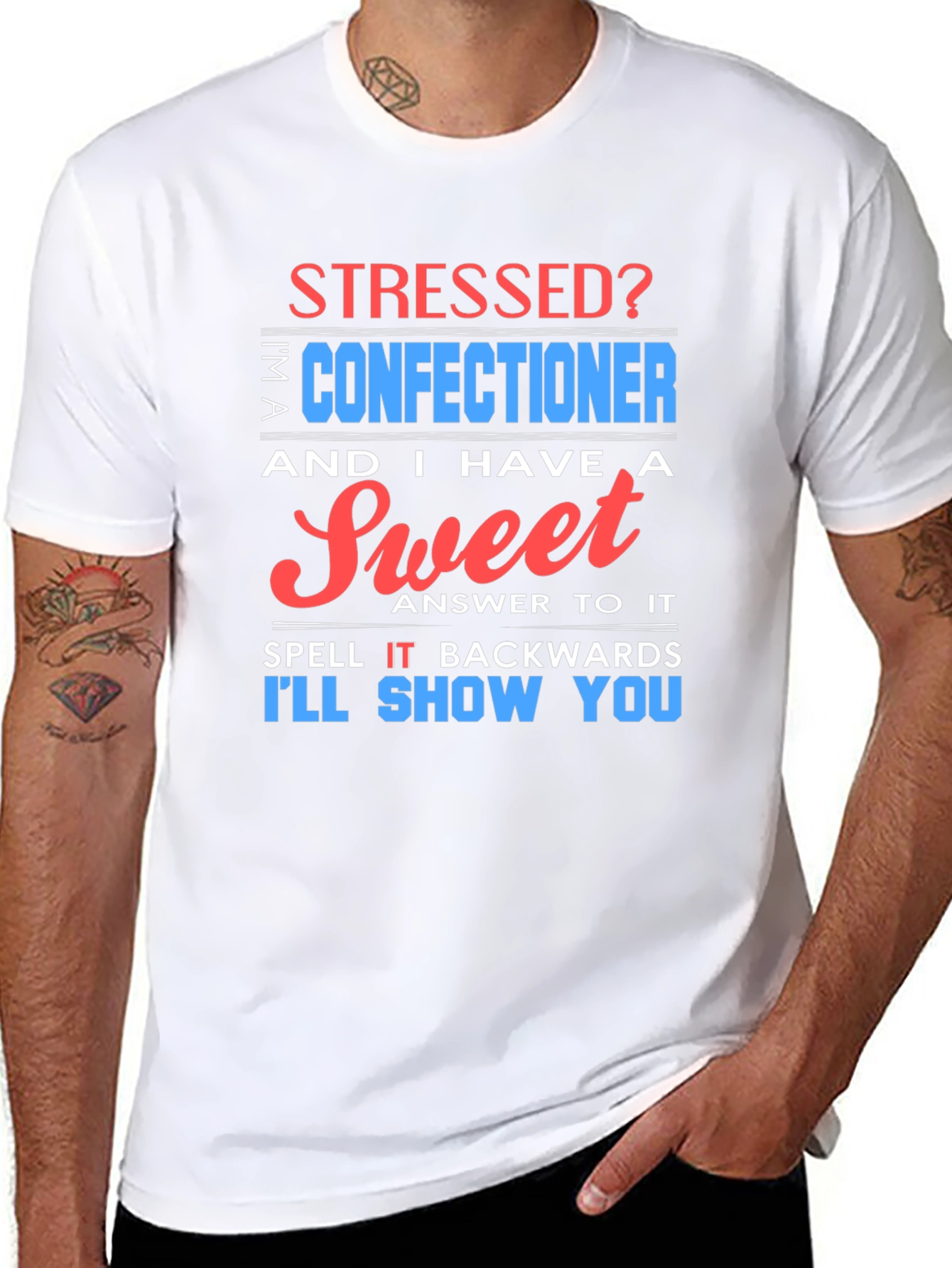 Stressed? Sweet Confectioner Humor T-Shirt