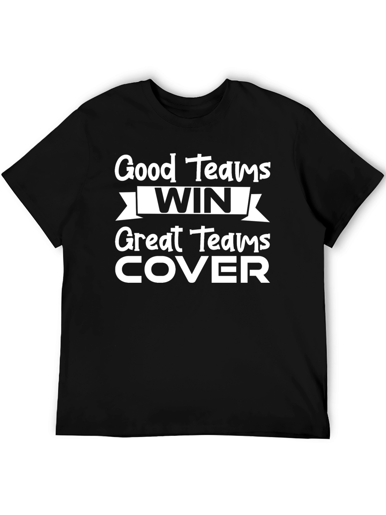 Good Teams Win Great Teams Cover T-Shirt