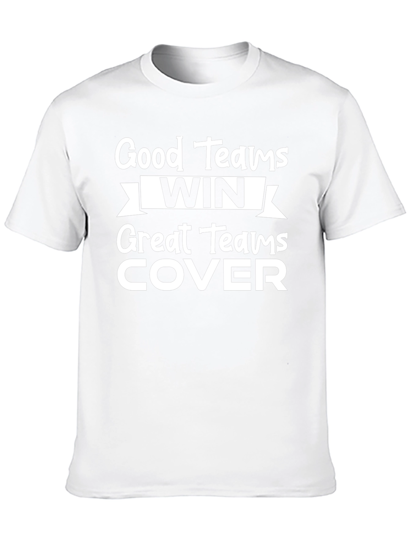 Good Teams Win Great Teams Cover T-Shirt