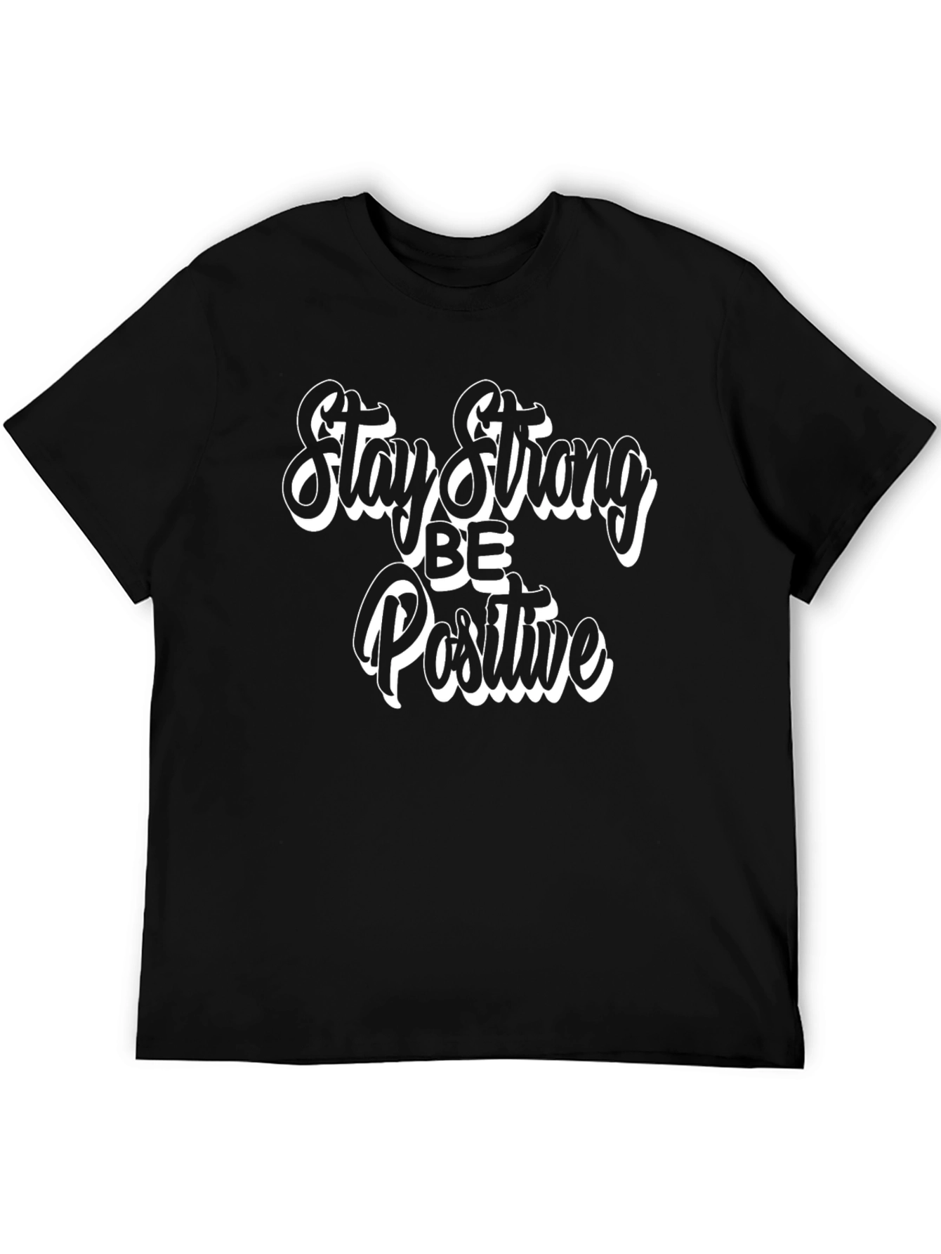 Stay Strong Be Positive Black T-Shirt