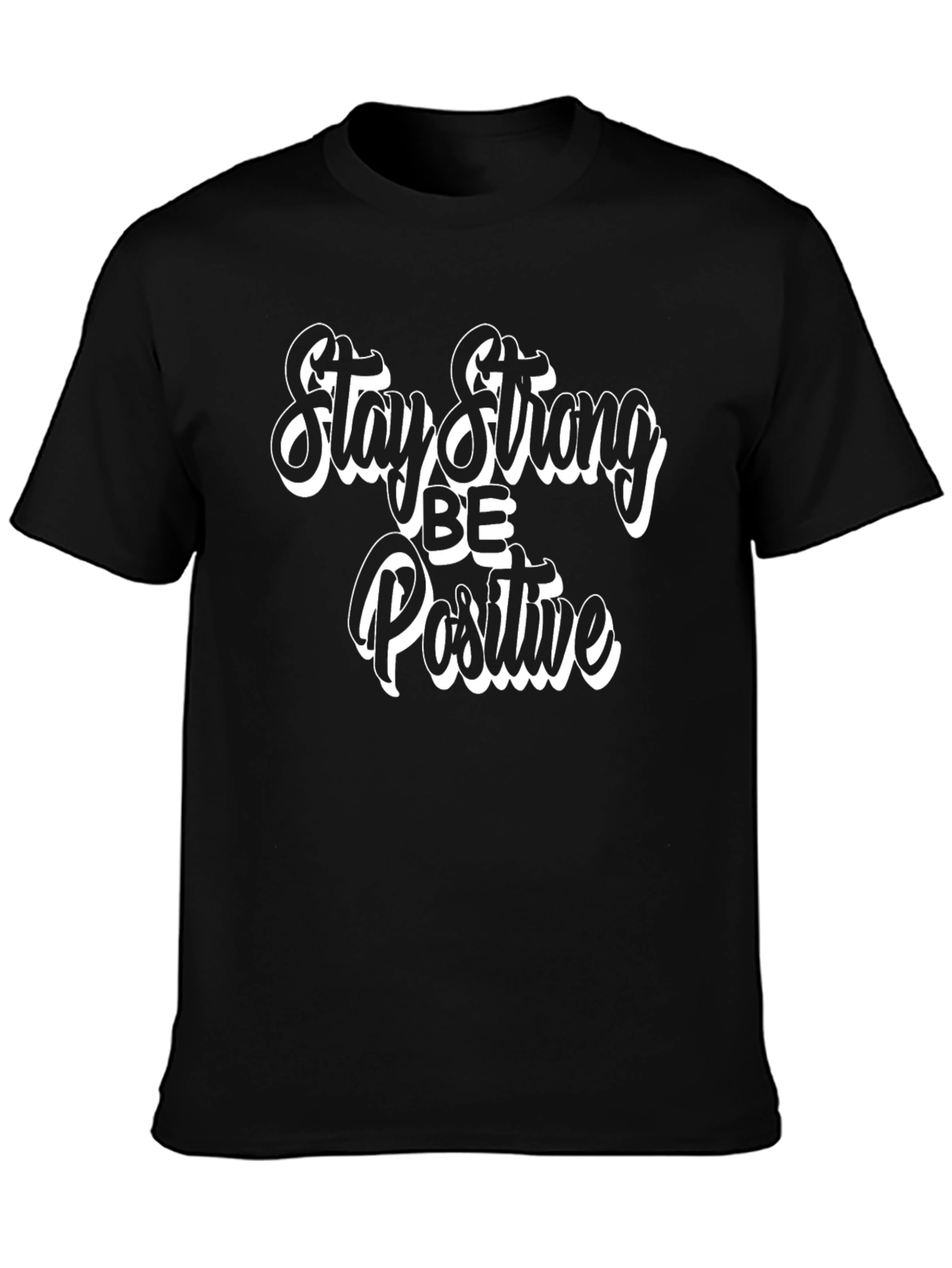 Stay Strong Be Positive Black T-Shirt