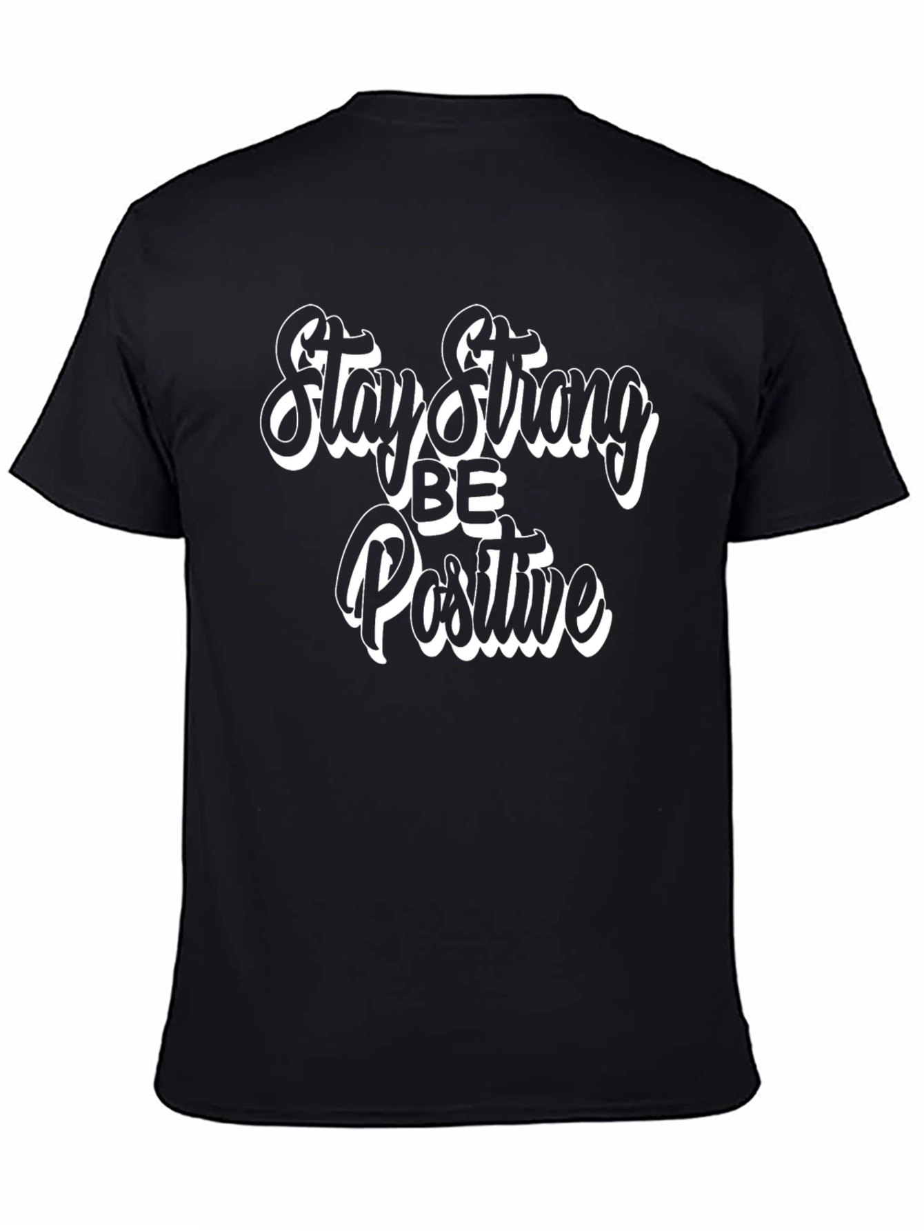 Stay Strong Be Positive Black T-Shirt