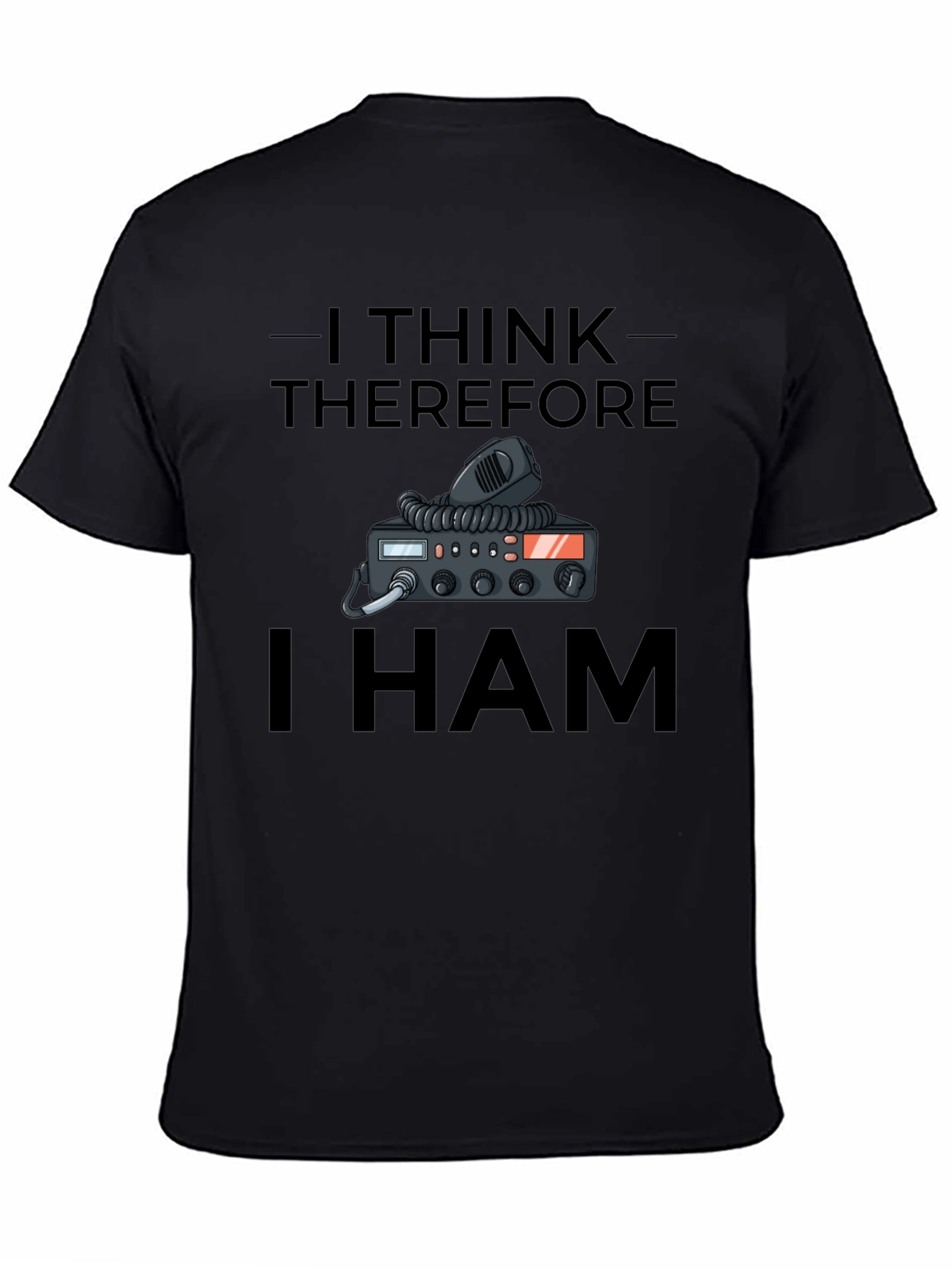 I Think Therefore I HAM T-Shirt