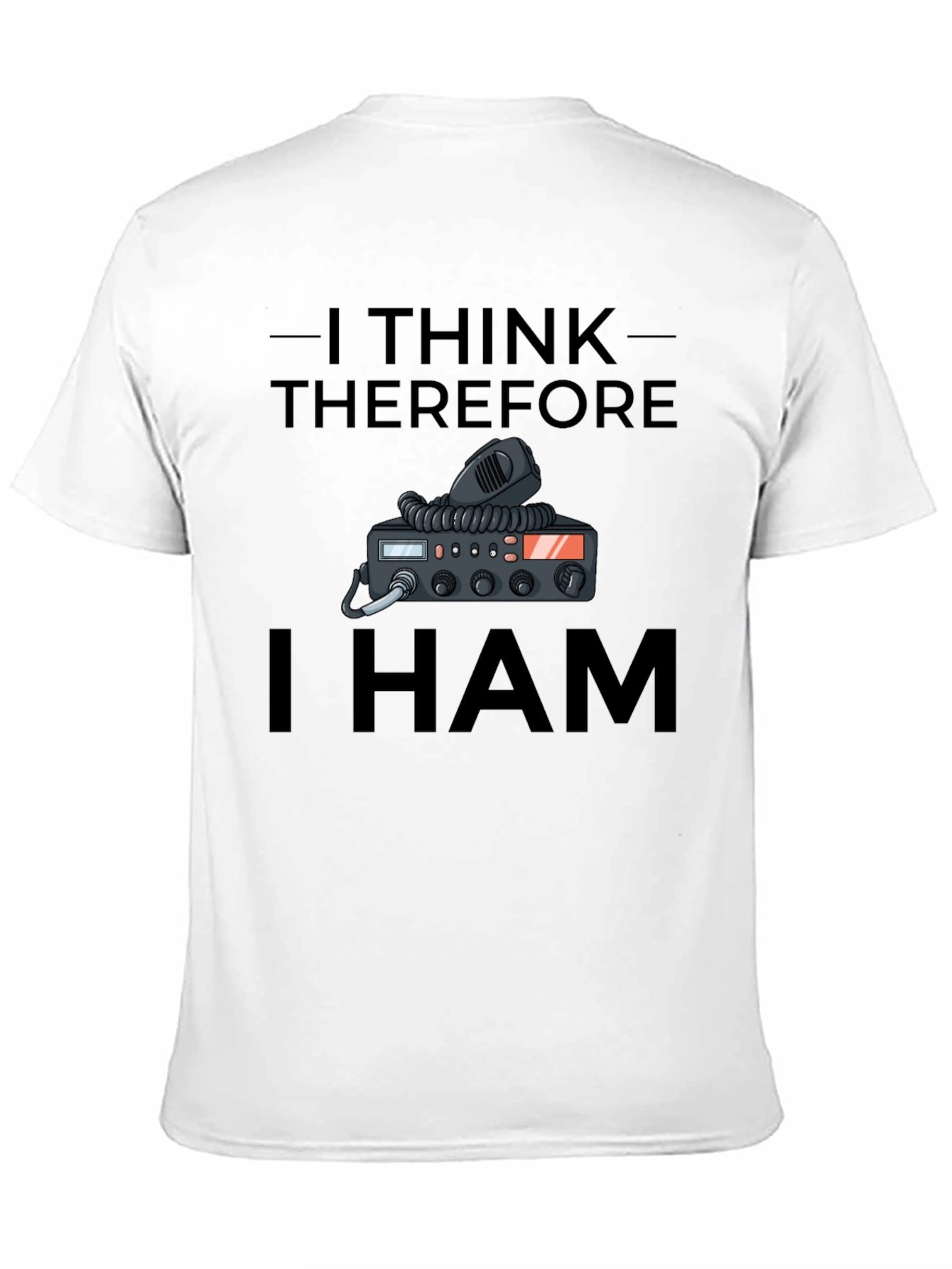 I Think Therefore I HAM T-Shirt