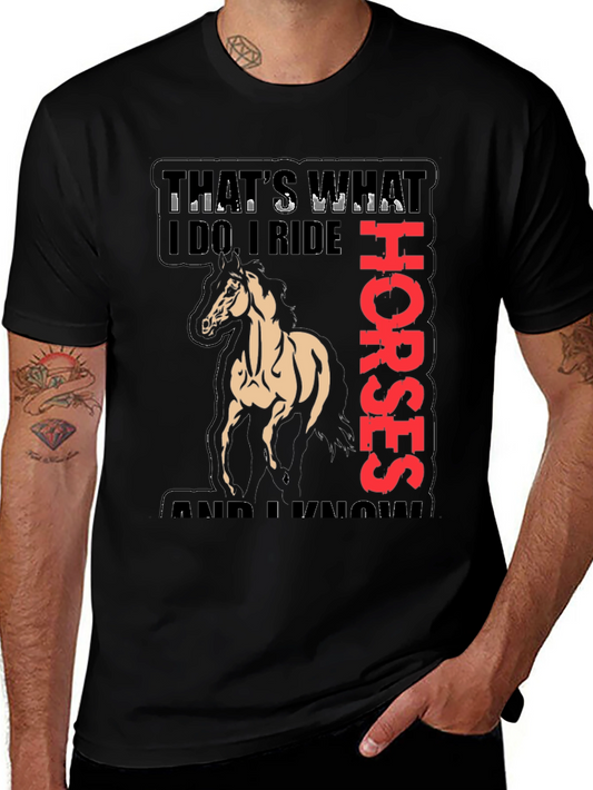 Equestrian T-Shirt: Thats What I Do I Ride Horses