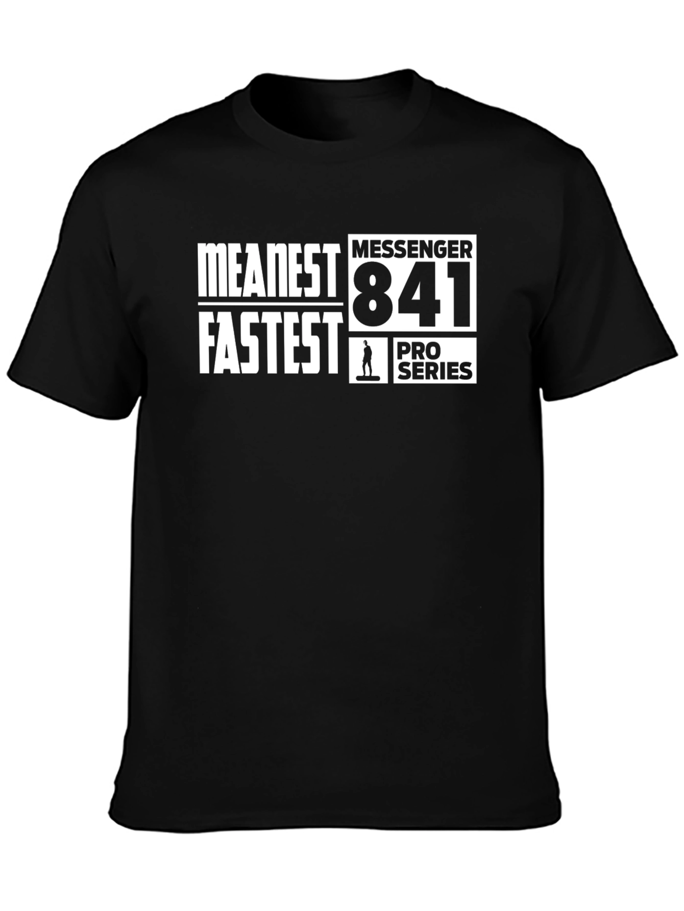 Meanest Fastest Messenger 841 Pro Series T-Shirt