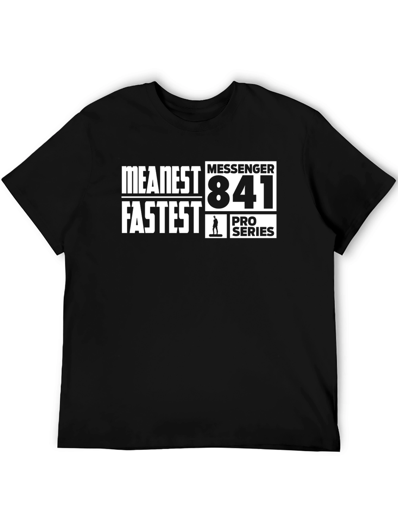 Meanest Fastest Messenger 841 Pro Series T-Shirt