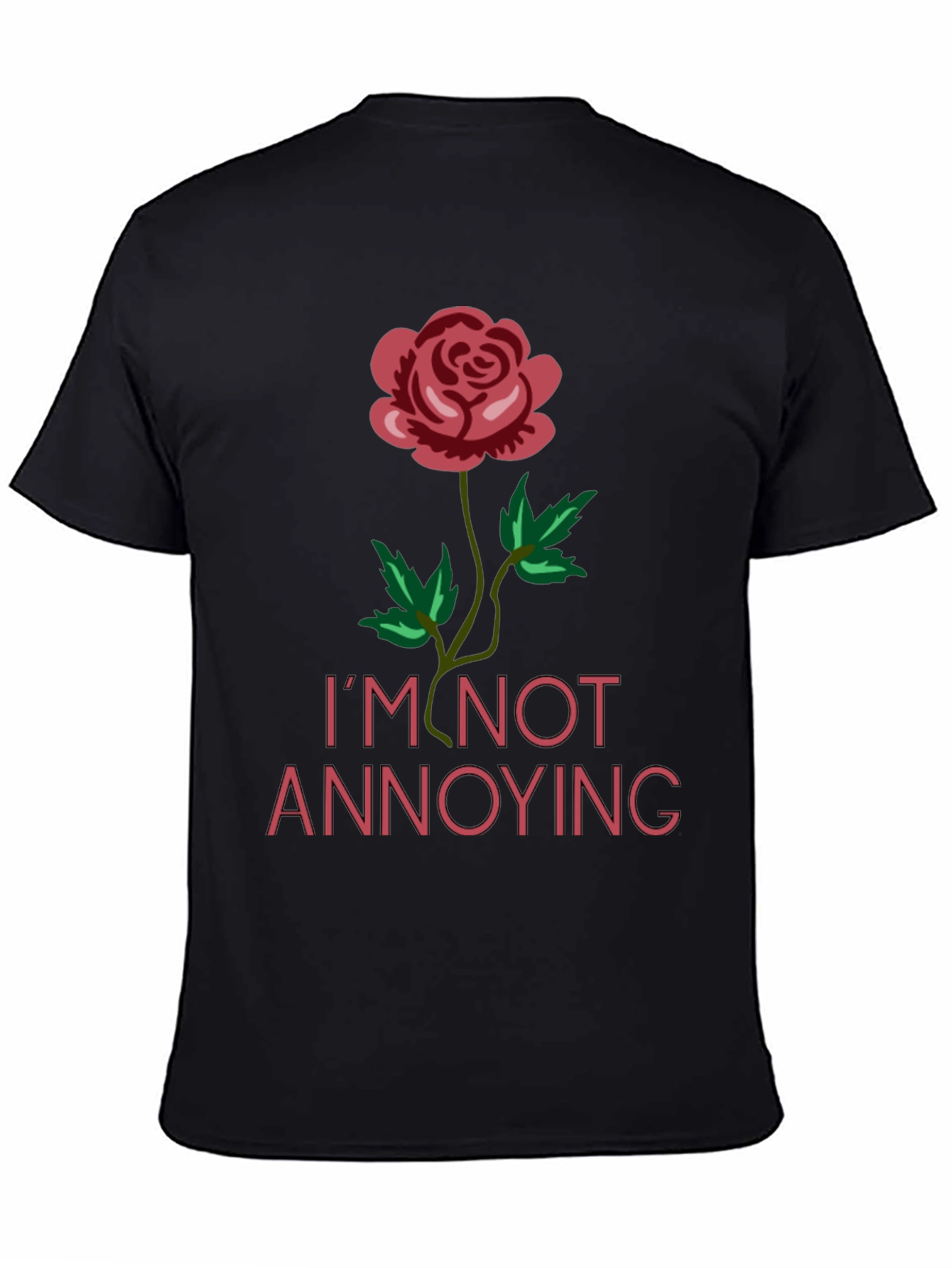 Im Not Annoying Graphic Rose Tee - Black