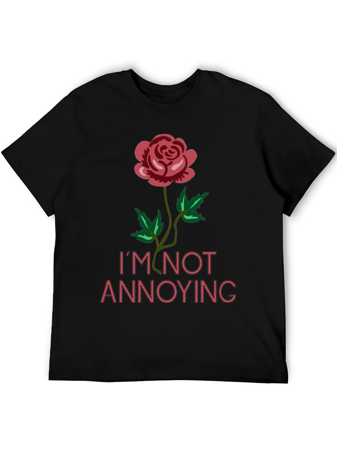 Im Not Annoying Graphic Rose Tee - Black