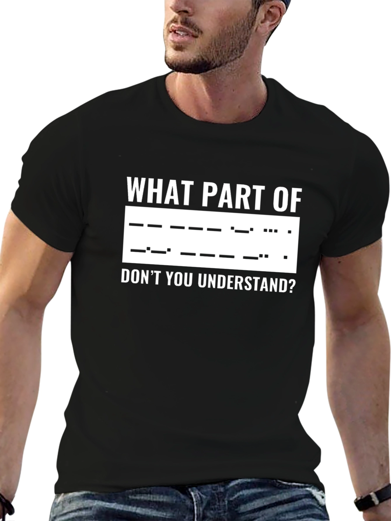 Morse Code T-Shirt: What Part Dont You Understand?